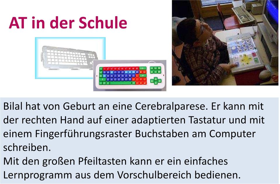 einem Fingerführungsraster Buchstaben am Computer schreiben.