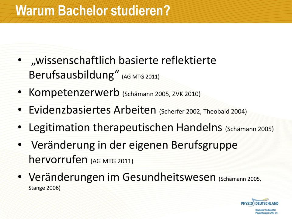 (Schämann 2005, ZVK 2010) Evidenzbasiertes Arbeiten (Scherfer 2002, Theobald 2004)