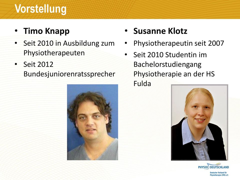Susanne Klotz Physiotherapeutin seit 2007 Seit 2010