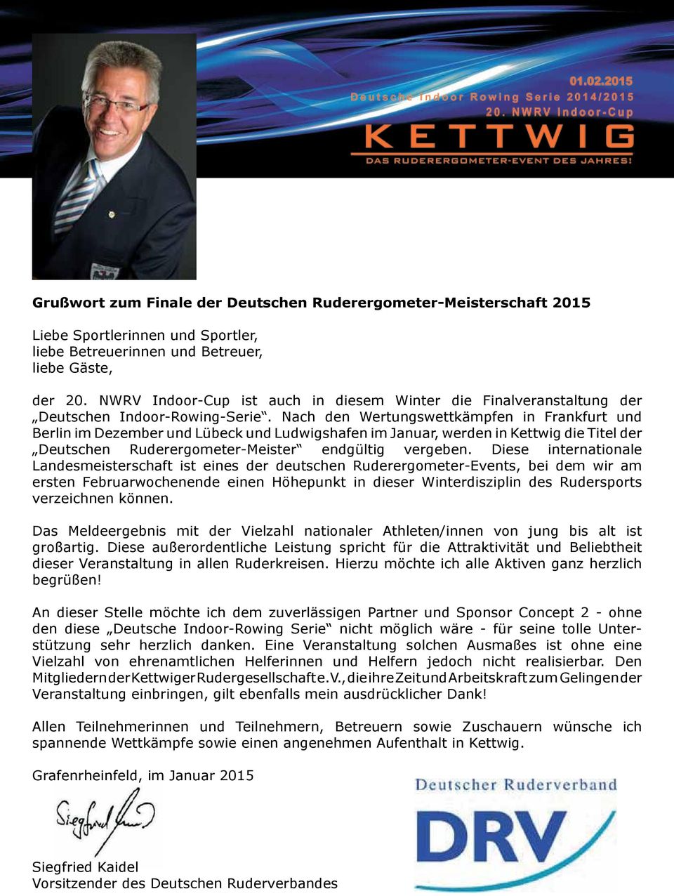Nach den Wertungswettkämpfen in Frankfurt und Berlin im Dezember und Lübeck und Ludwigshafen im Januar, werden in Kettwig die Titel der Deutschen Ruderergometer-Meister endgültig vergeben.