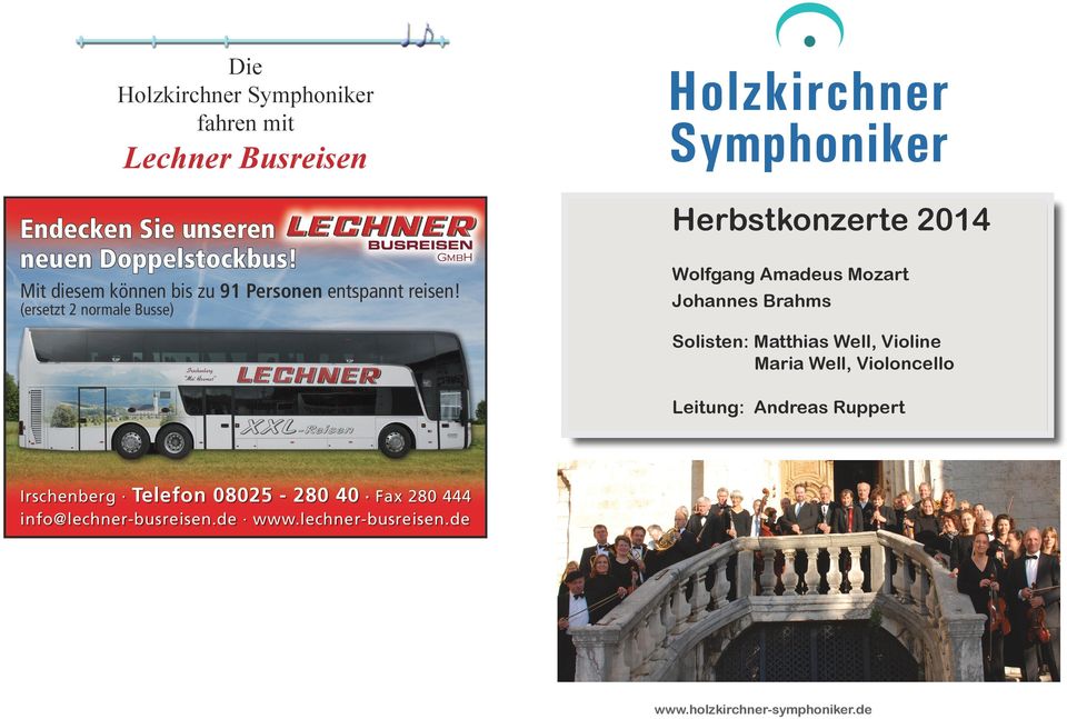 (ersetzt 2 normale Busse) Herbstkonzerte 2014 Wolfgang Amadeus Mozart Johannes Brahms Solisten: Matthias
