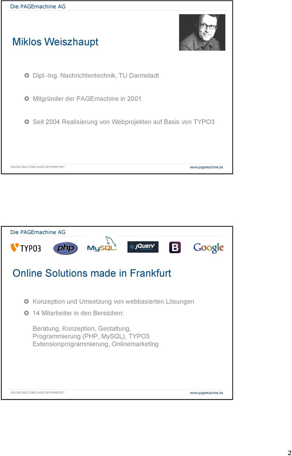 Webprojekten auf Basis von TYPO3 Die PAGEmachine AG Online Solutions made in Frankfurt Konzeption und