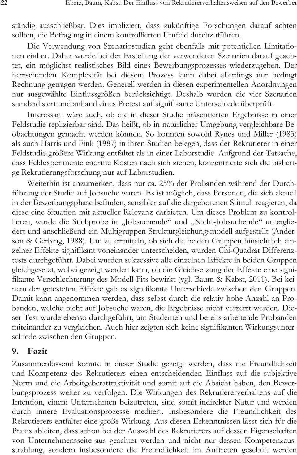 Die Verwendung von Szenariostudien geht ebenfalls mit potentiellen Limitationen einher.