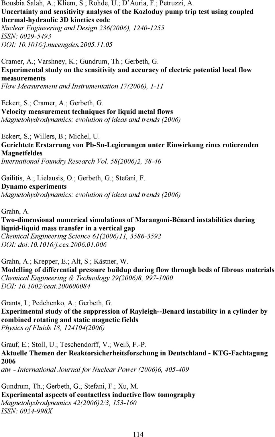 nucengdes.2005.11.05 Cramer, A.; Varshney, K.; Gundrum, Th.; Gerbeth, G.