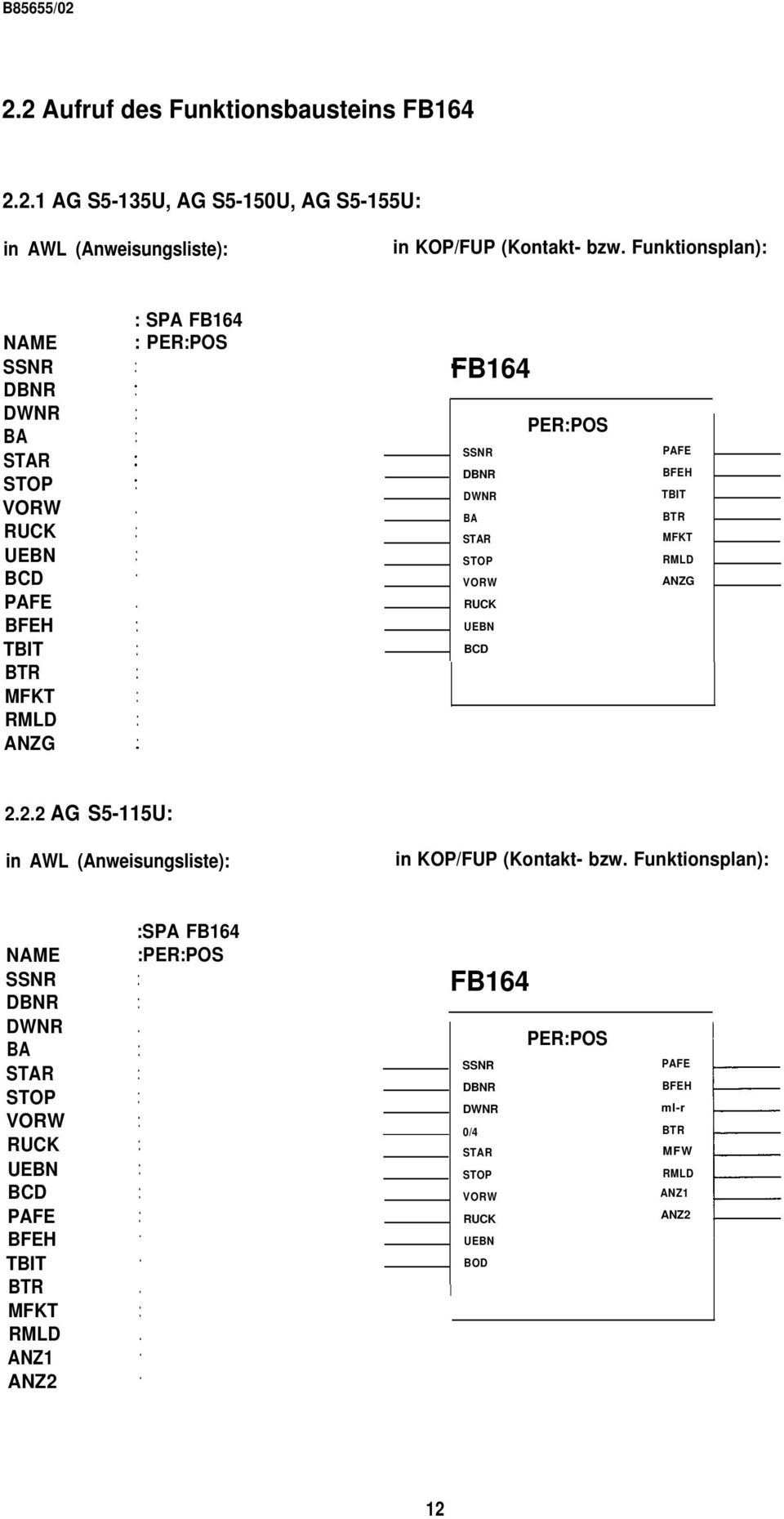 ................... FB164 SSNR DBNR DWNR BA STAR STOP VORW RUCK UEBN BCD PER:POS PAFE BFEH TBT BTR MFKT RMLD ANZG 2.