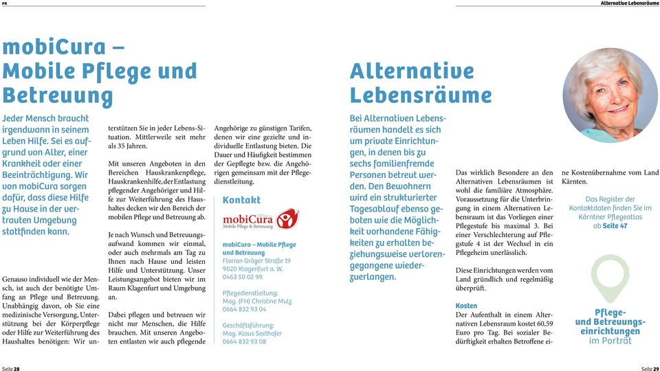 Genauso individuell wie der Mensch, ist auch der benötigte Umfang an Pflege und Betreuung.