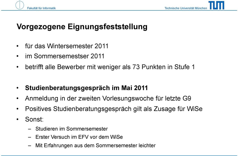 zweiten Vorlesungswoche für letzte G9 Positives Studienberatungsgespräch gilt als Zusage für WiSe