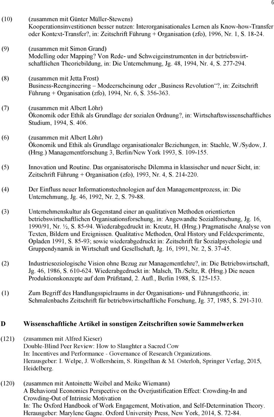Von Rede- und Schweigeinstrumenten in der betriebswirtschaftlichen Theoriebildung, in: Die Unternehmung, Jg. 48, 1994, Nr. 4, S. 277-294.