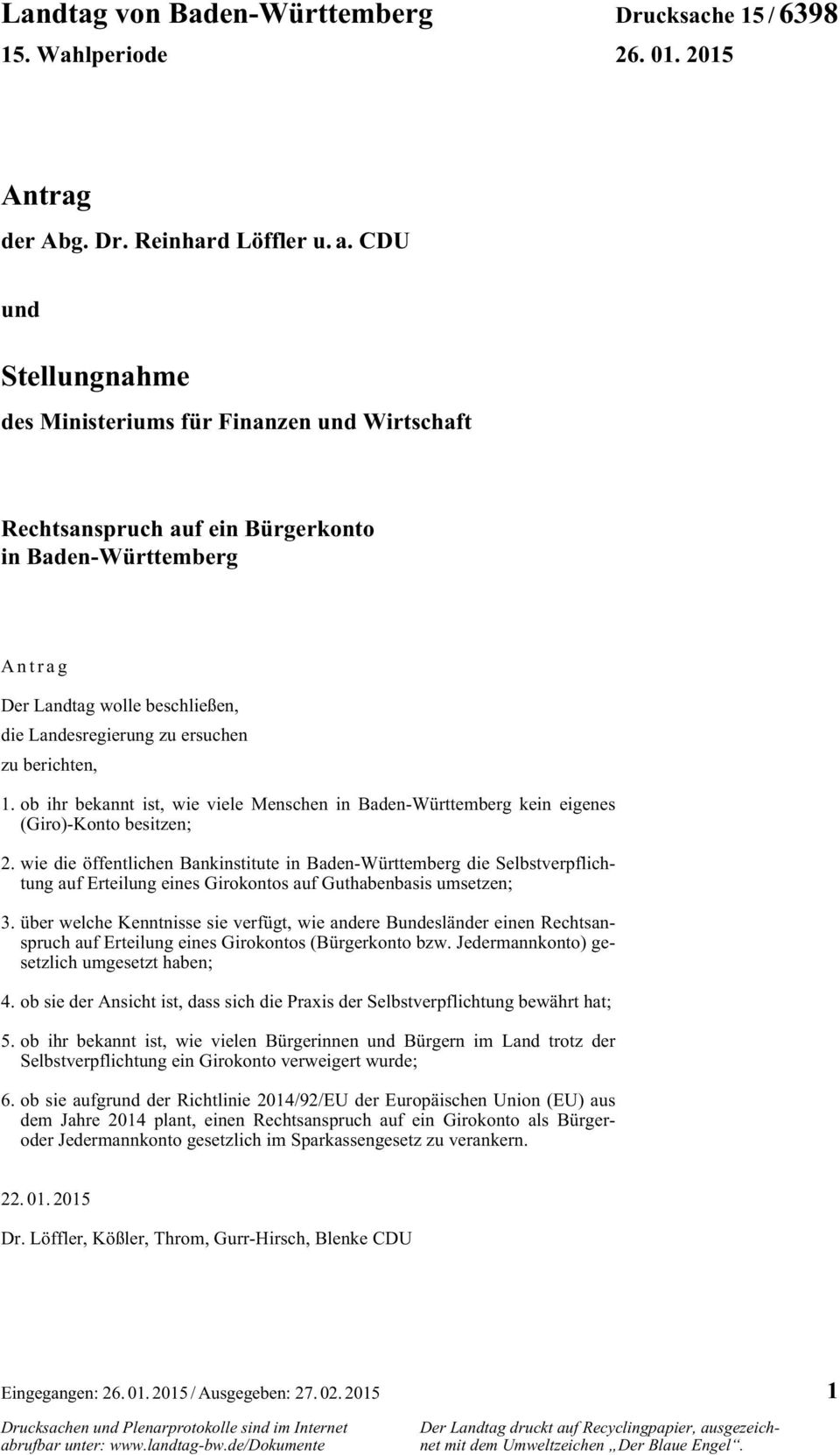 berichten, 1. ob ihr bekannt ist, wie viele Menschen in Baden-Württemberg kein eigenes (Giro)-Konto besitzen; 2.