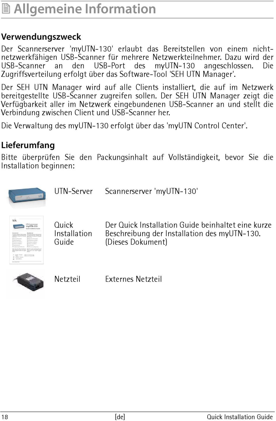 Der SEH UTN Manager wird auf alle Clients installiert, die auf im Netzwerk bereitgestellte USB-Scanner zugreifen sollen.