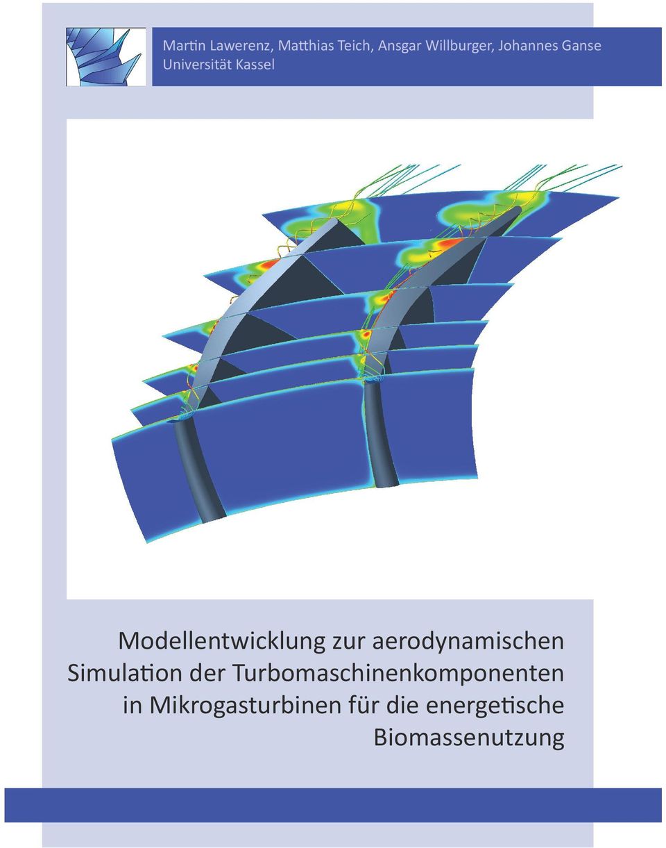 Ein- und zweidimensionale Modelle der Meridianströmung sind geeignete Entwurfs- und Optimierungswerkzeuge mit großer praktischer Bedeutung.