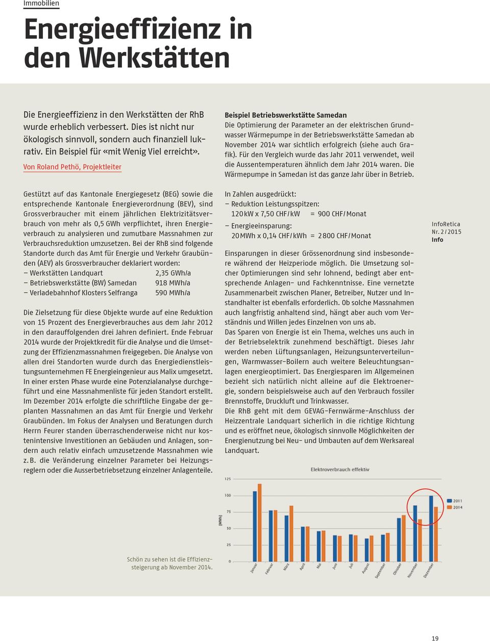 Von Roland Pethö, Projektleiter Gestützt auf das Kantonale Energiegesetz (BEG) sowie die entsprechende Kantonale Energieverordnung (BEV), sind Grossverbraucher mit einem jährlichen