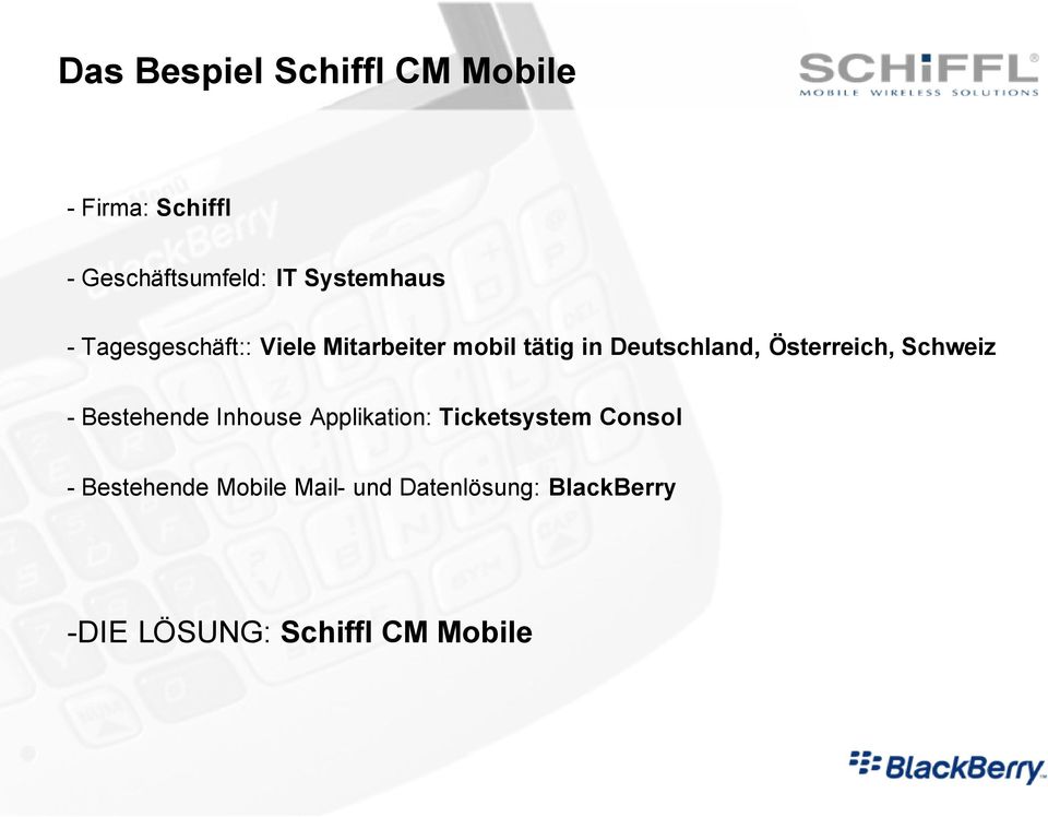 Österreich, Schweiz - Bestehende Inhouse Applikation: Ticketsystem Consol -