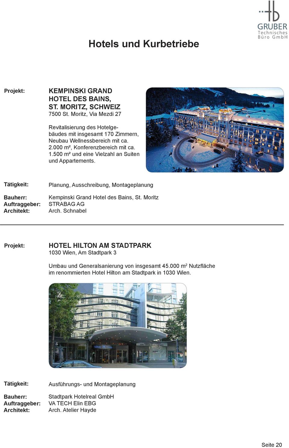 Planung, Ausschreibung, Montageplanung Kempinski Grand Hotel des Bains, St. Moritz STRABAG AG Arch.