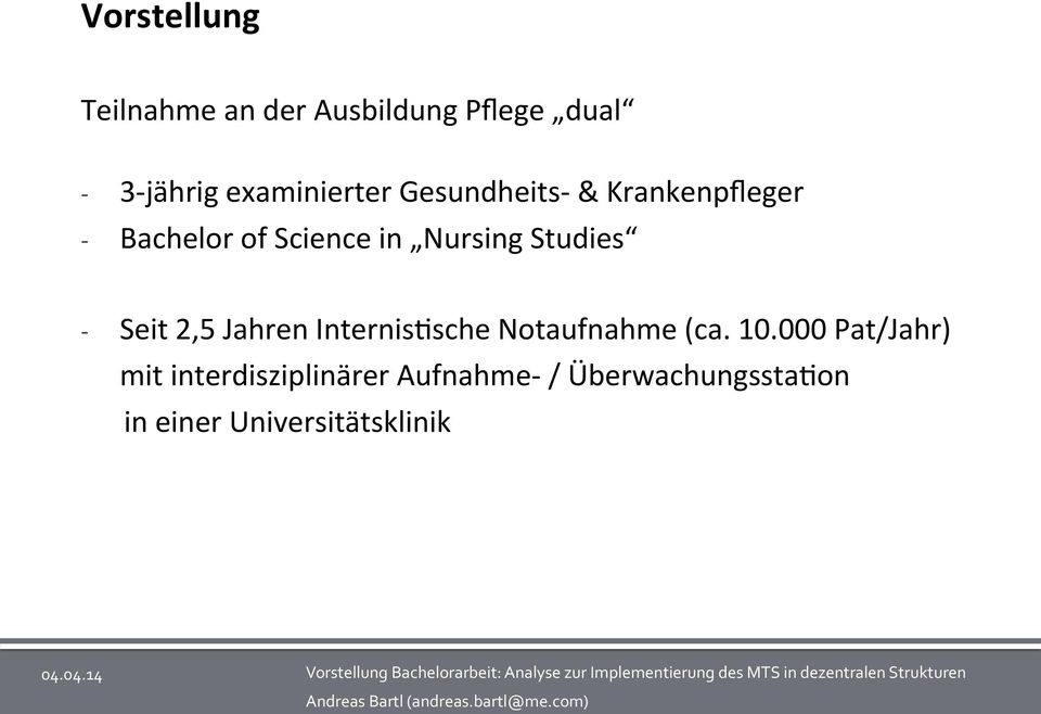 Nursing Studies Seit 2,5 Jahren InternisKsche Notaufnahme (ca. 10.