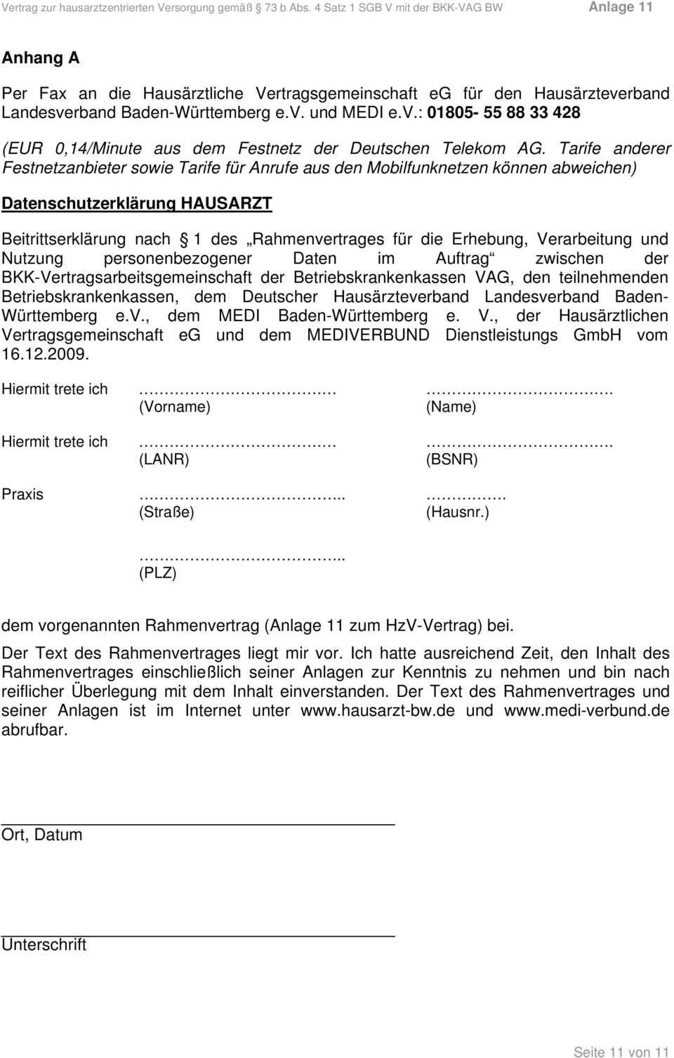 Verarbeitung und Nutzung personenbezogener Daten im Auftrag zwischen der BKK-Vertragsarbeitsgemeinschaft der Betriebskrankenkassen VAG, den teilnehmenden Betriebskrankenkassen, dem Deutscher