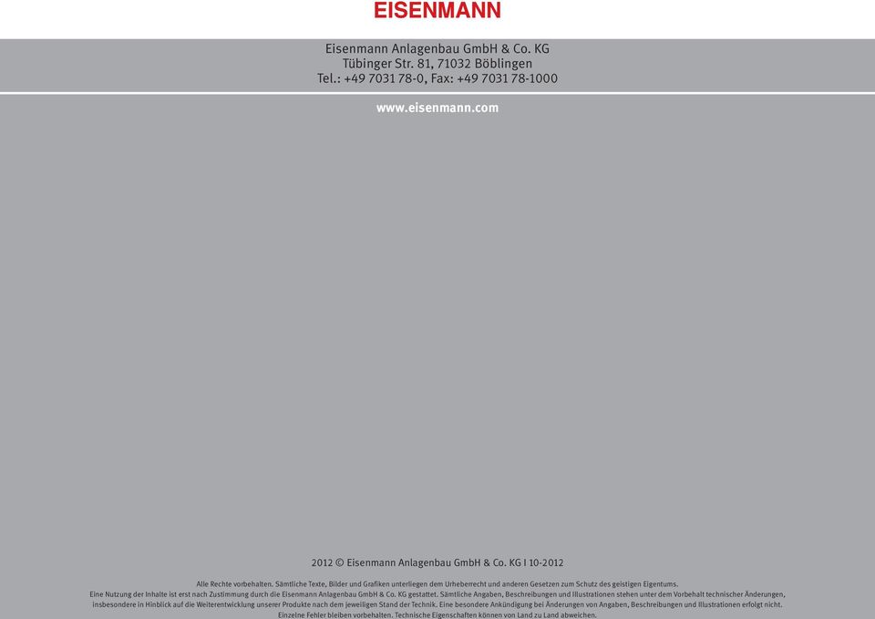 Eine Nutzung der Inhalte ist erst nach Zustimmung durch die Eisenmann Anlagenbau GmbH & Co. KG gestattet.