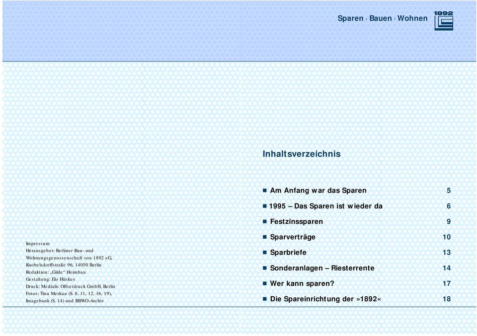 Gestaltung: Elo Hüskes Druck: Medialis Offsetdruck GmbH, Berlin Fotos: Tina Merkau (S. 8, 11, 12, 16, 19), Imagebank (S.