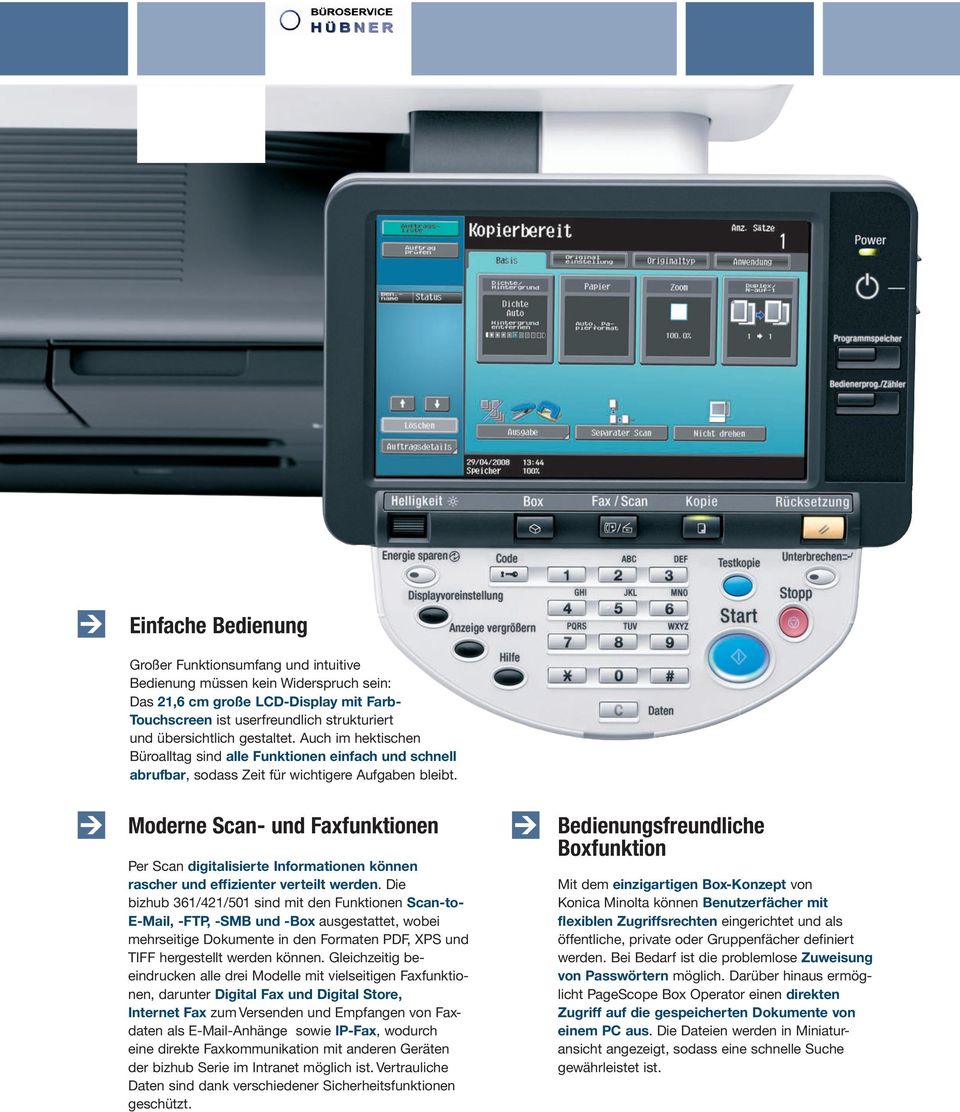Moderne Scan- und Faxfunktionen Per Scan digitalisierte Informationen können rascher und effizienter verteilt werden.