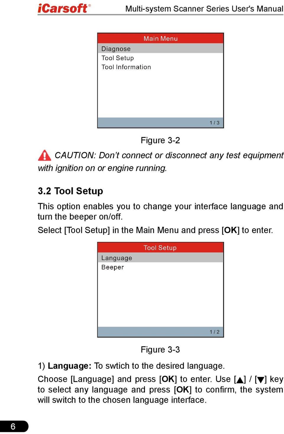 Select [Tool Setup] in the Main Menu and press [OK] to enter. Figure 3-3 1) Language: To swtich to the desired language.