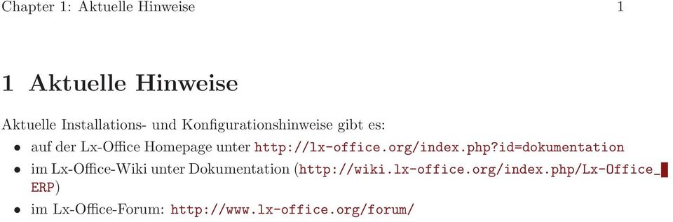 org/index.php?id=dokumentation im Lx-Office-Wiki unter Dokumentation (http://wiki.