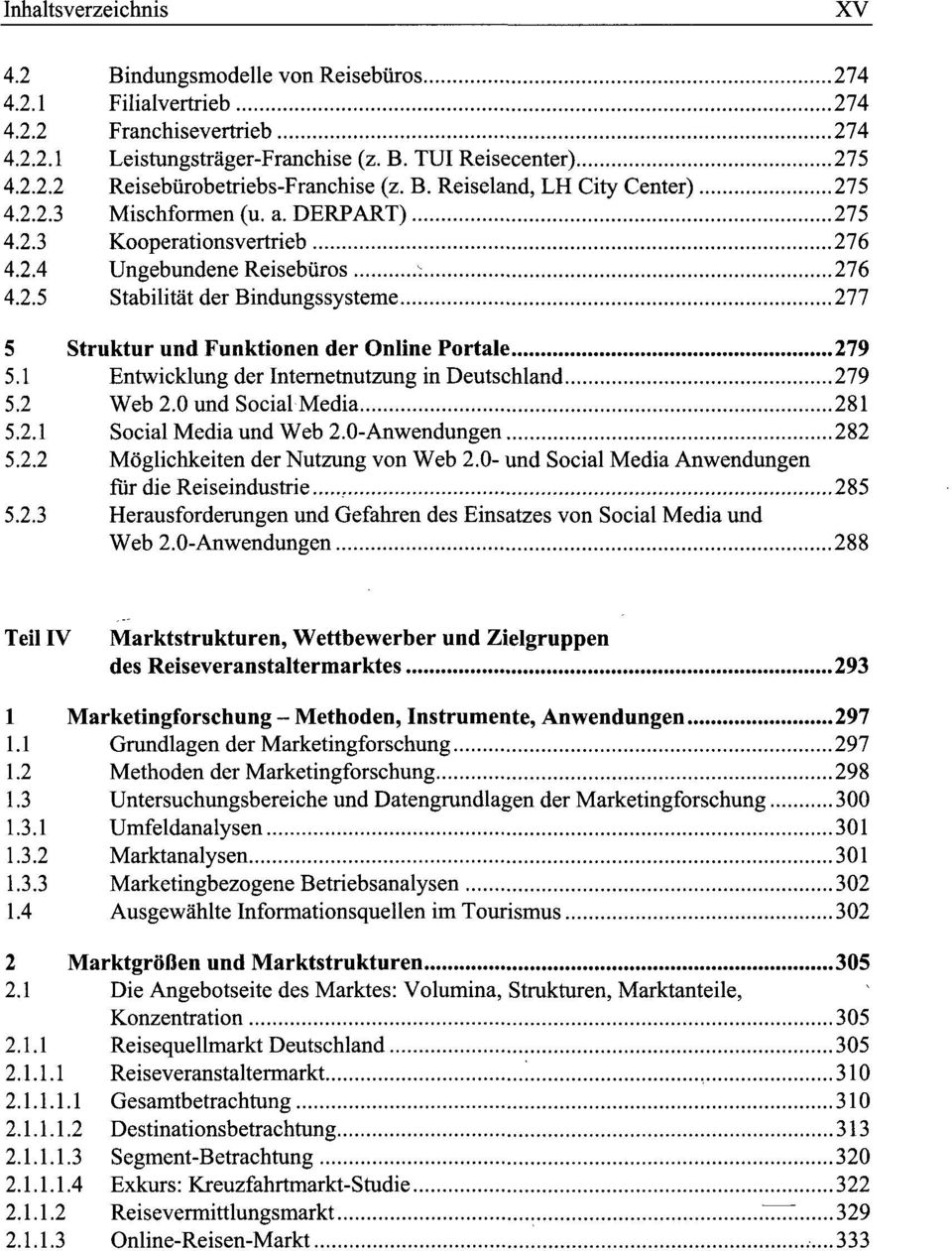 1 Entwicklung der Internetnutzung in Deutschland 279 5.2 Web 2.0 und Social Media 281 5.2.1 Social Media und Web 2.0-Anwendungen 282 5.2.2 Möglichkeiten der Nutzung von Web 2.