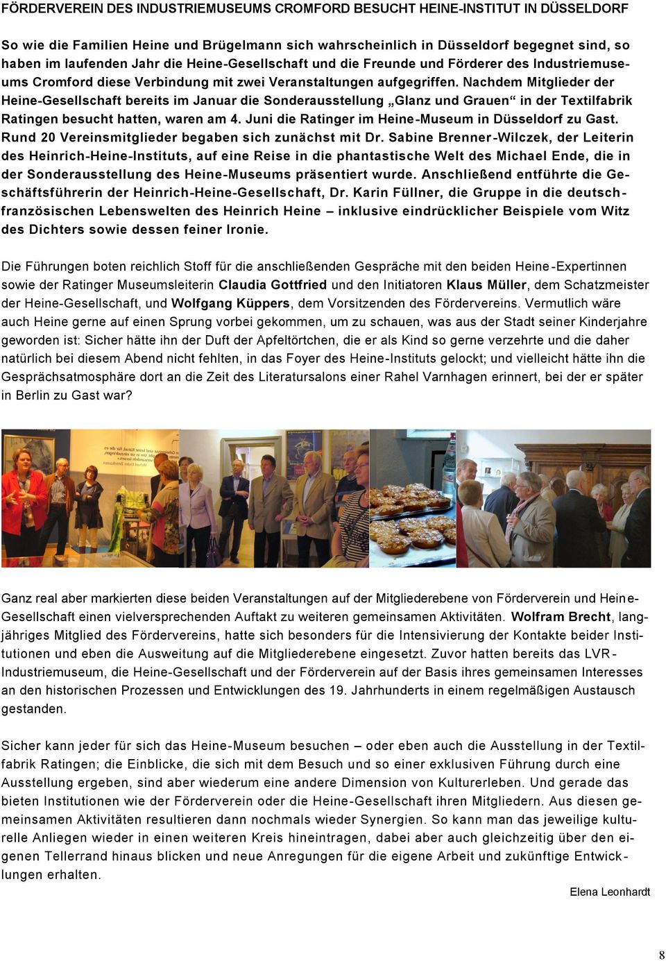 Nachdem Mitglieder der Heine-Gesellschaft bereits im Januar die Sonderausstellung Glanz und Grauen in der Textilfabrik Ratingen besucht hatten, waren am 4.