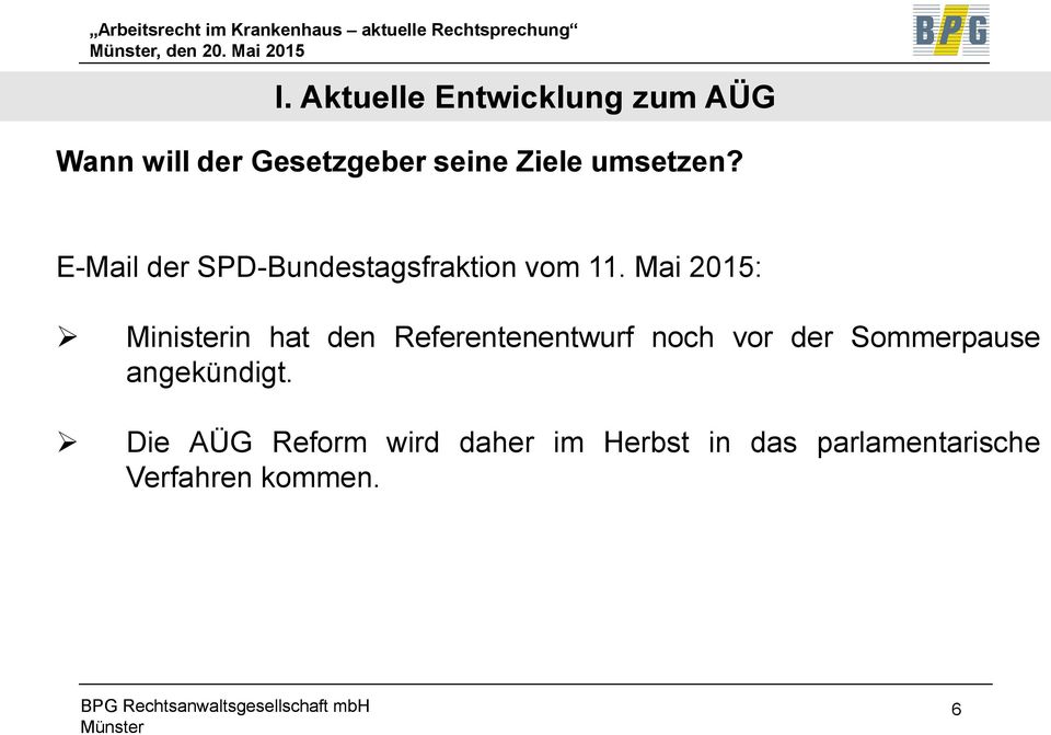 Mai 2015: Ministerin hat den Referentenentwurf noch vor der Sommerpause