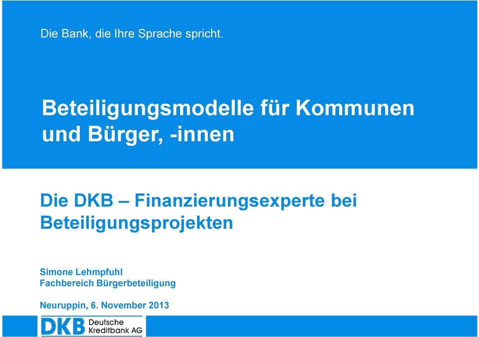 Finanzierungsexperte bei Beteiligungsprojekten Simone Lehmpfuhl