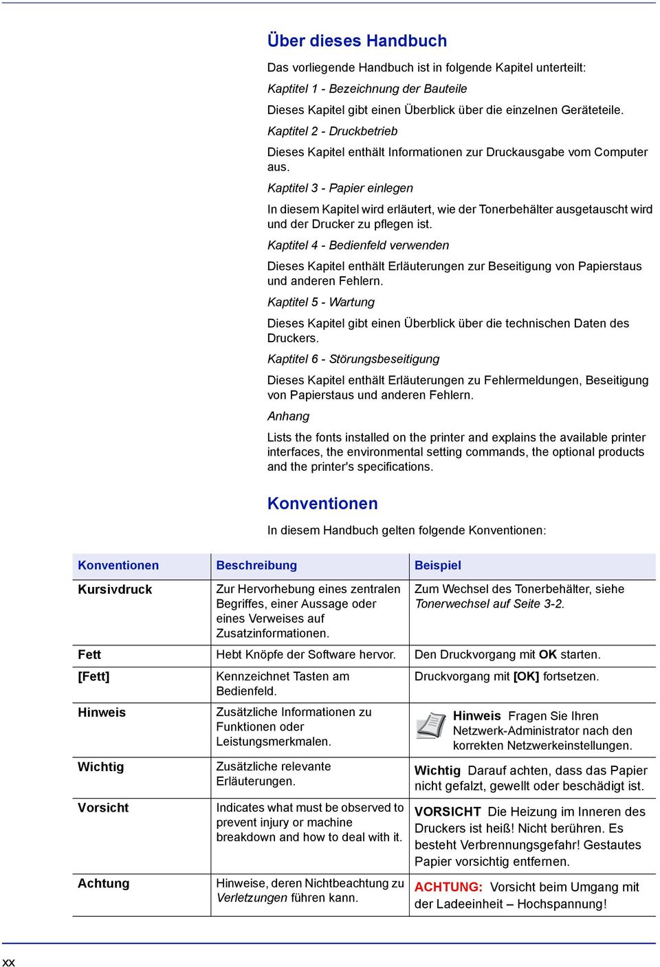 Kaptitel 3 - Papier einlegen In diesem Kapitel wird erläutert, wie der Tonerbehälter ausgetauscht wird und der Drucker zu pflegen ist.