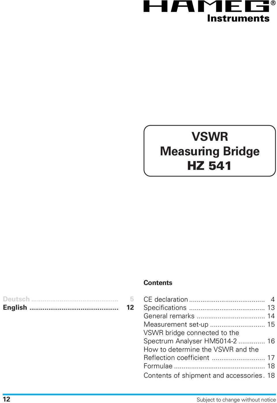 .. 15 VSWR bridge connected to the Spectrum Analyser HM5014-2.
