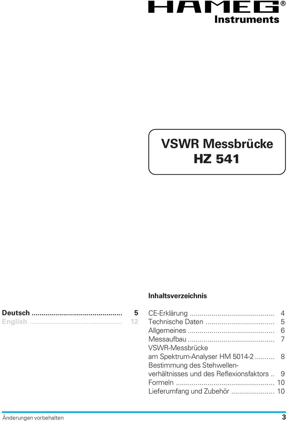 .. 7 VSWR-Messbrücke am Spektrum-Analyser HM 5014-2.