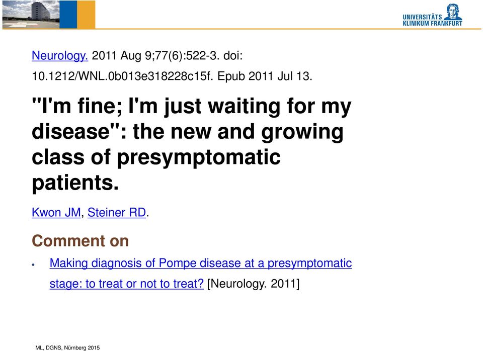 presymptomatic patients. Kwon JM, Steiner RD.