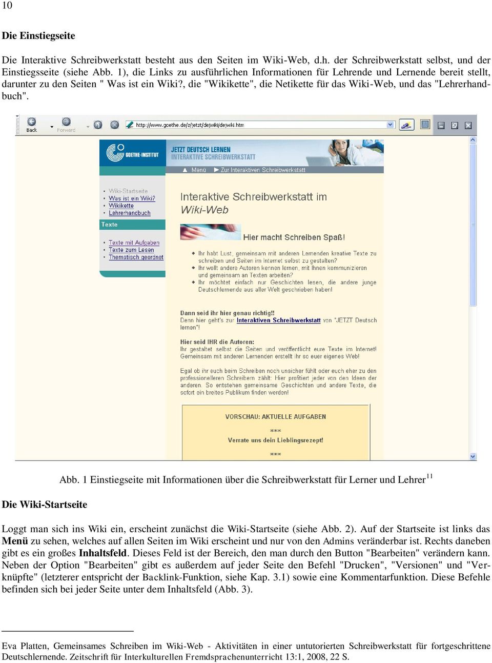 , die "Wikikette", die Netikette für das Wiki-Web, und das "Lehrerhandbuch". Die Wiki-Startseite Abb.