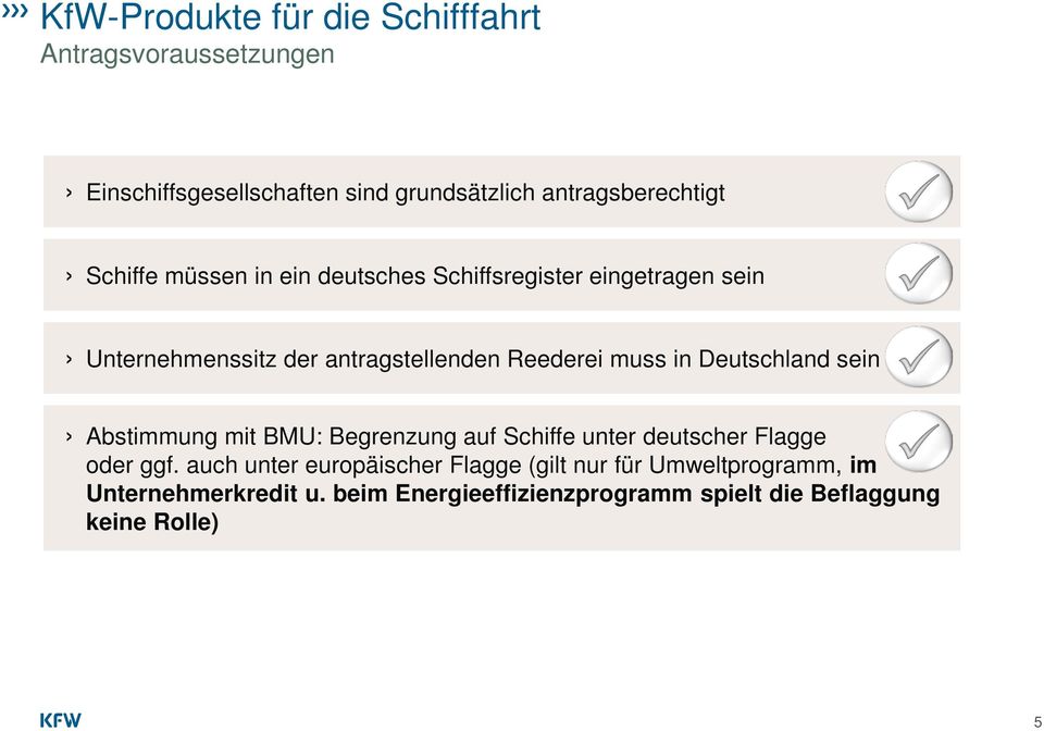 Deutschland sein Abstimmung mit BMU: Begrenzung auf Schiffe unter deutscher Flagge oder ggf.