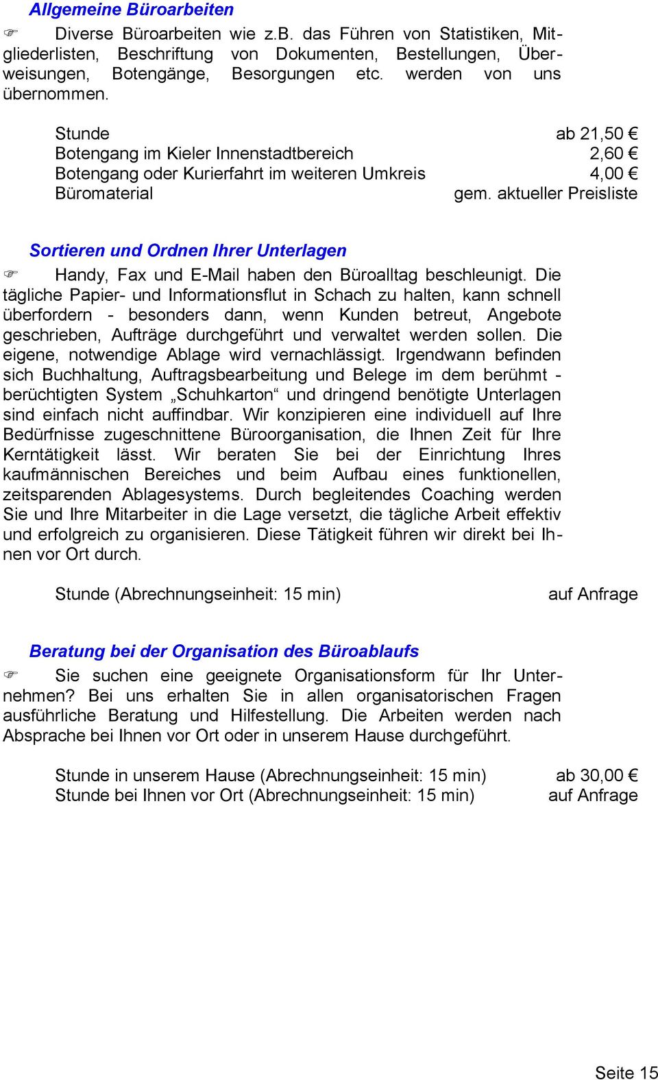 aktueller Preisliste Sortieren und Ordnen Ihrer Unterlagen Handy, Fax und E-Mail haben den Büroalltag beschleunigt.