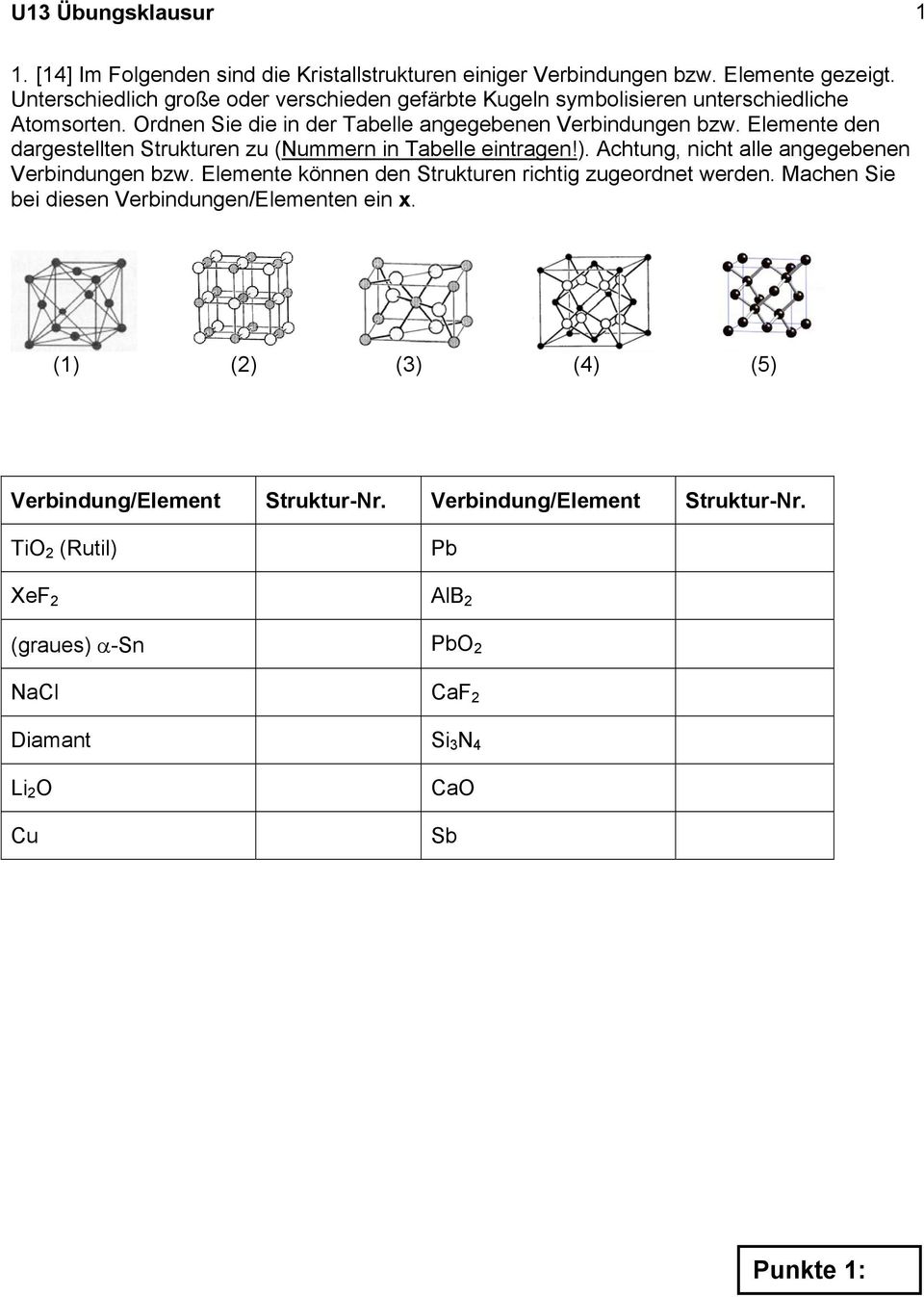 Elemente den dargestellten Strukturen zu (Nummern in Tabelle eintragen!). Achtung, nicht alle angegebenen Verbindungen bzw.
