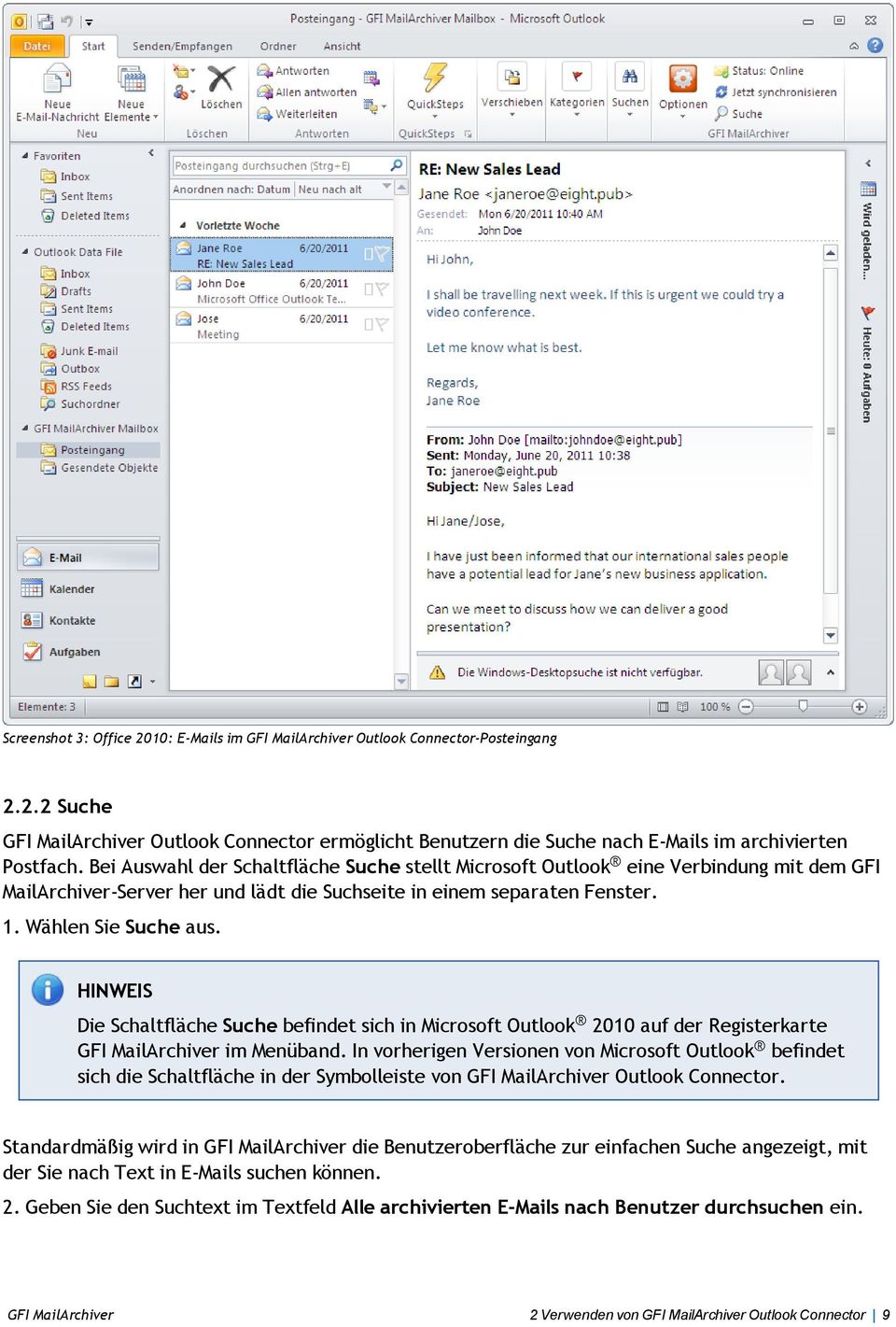 HINWEIS Die Schaltfläche Suche befindet sich in Microsoft Outlook 2010 auf der Registerkarte GFI MailArchiver im Menüband.