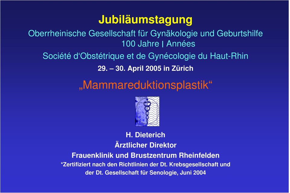 April 2005 in Zürich Mammareduktionsplastik H.