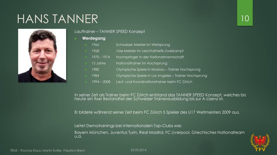 seiner Zeit als Trainer beim FC Zürich entstand das TANNER SPEED Konzept, welches bis heute ein fixer Bestandteil der Schweizer Trainerausbildung bis zur A-Lizenz ist.