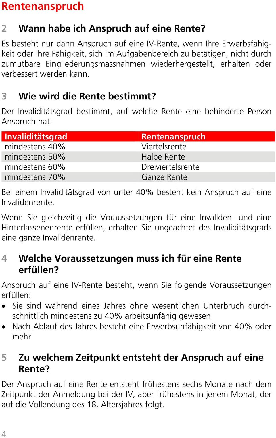 erhalten oder verbessert werden kann. 3 Wie wird die Rente bestimmt?