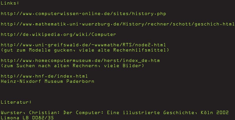 html (gut zum Modelle gucken, viele alte Rechenhilfsmittel) http://www.homecomputermuseum.de/herst/index_de.