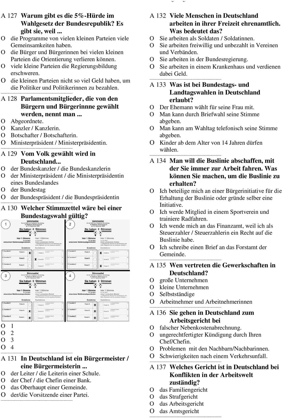 O die kleinen Parteien nicht so viel Geld haben, um die Politiker und Politikerinnen zu bezahlen. A 128 Parlamentsmitglieder, die von den Bürgern und Bürgerinnne gewählt werden, nennt man.