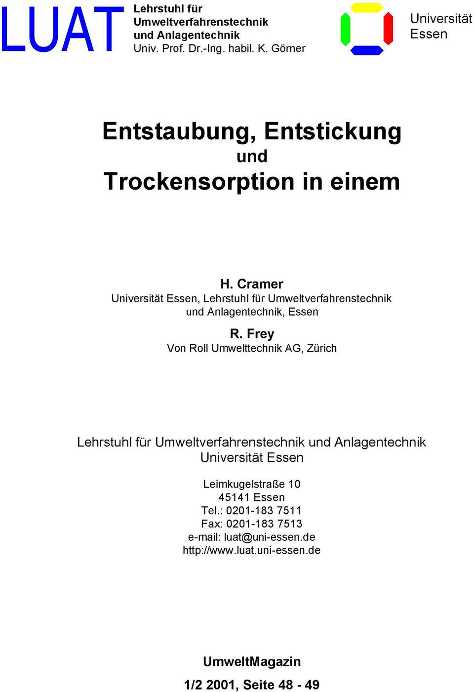 Cramer Universität Essen, Lehrstuhl für Umweltverfahrenstechnik und Anlagentechnik, Essen R.