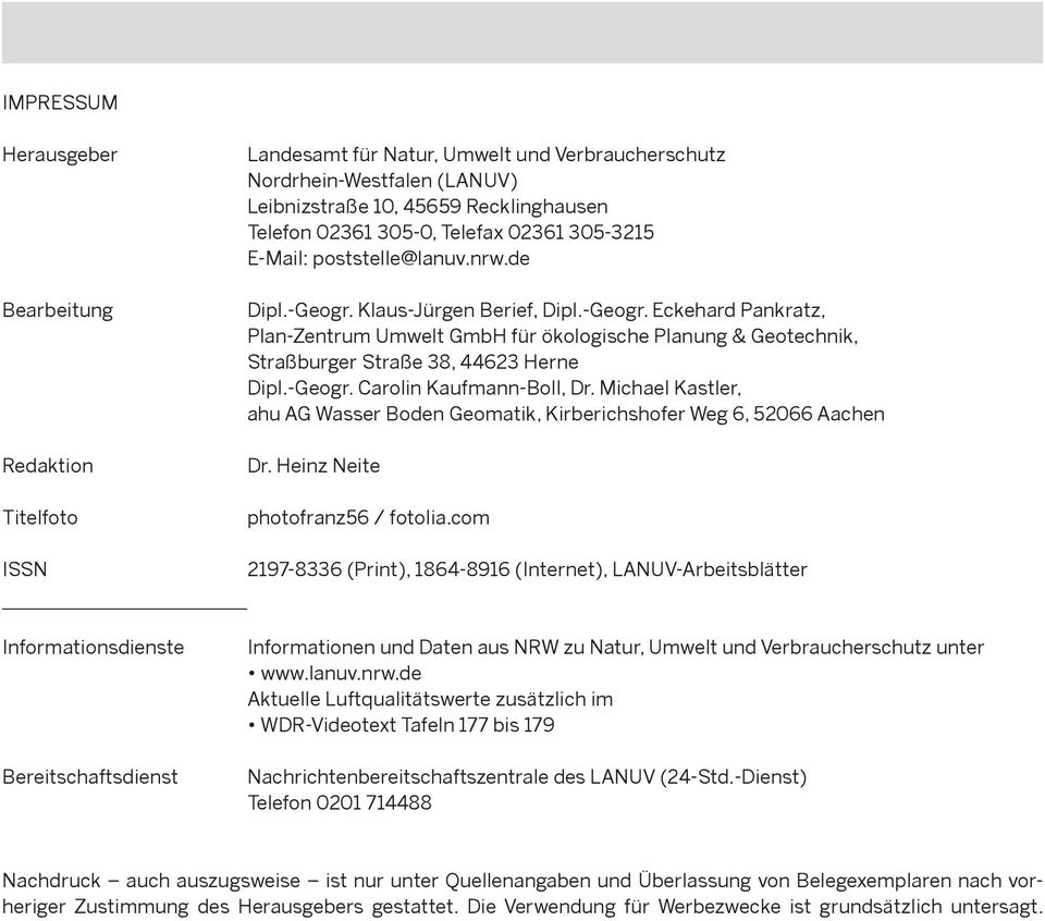 -Geogr. Carolin Kaufmann-Boll, Dr. Michael Kastler, ahu AG Wasser Boden Geomatik, Kirberichshofer Weg 6, 52066 Aachen Dr. Heinz Neite photofranz56 / fotolia.