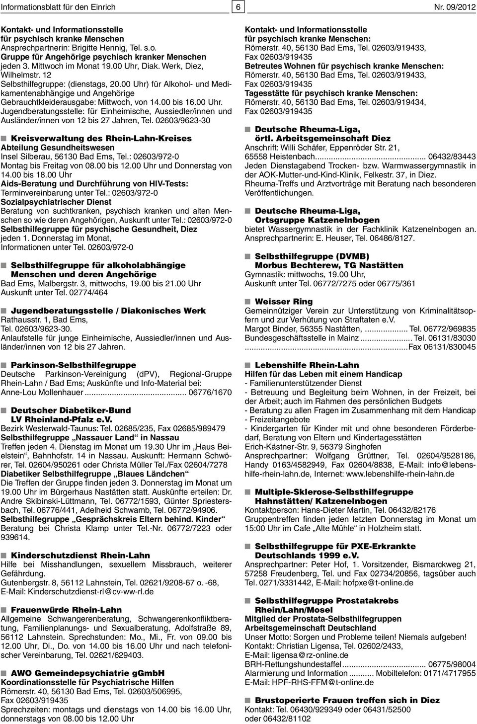 00 bis 16.00 Uhr. Jugendberatungsstelle: für Einheimische, Aussiedler/innen und Ausländer/innen von 12 bis 27 Jahren, Tel.