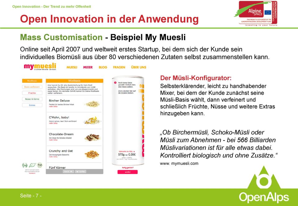 Der Müsli-Konfigurator: Selbsterklärender, leicht zu handhabender Mixer, bei dem der Kunde zunächst seine Müsli-Basis wählt, dann verfeinert und