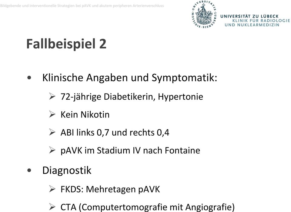 0,7 und rechts 0,4 pavk im Stadium IV nach Fontaine