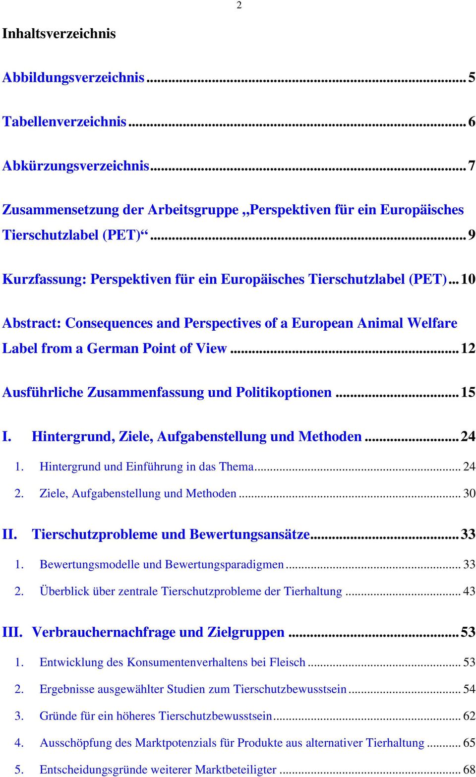 ..12 Ausführliche Zusammenfassung und Politikoptionen...15 I. Hintergrund, Ziele, Aufgabenstellung und Methoden...24 1. Hintergrund und Einführung in das Thema... 24 2.