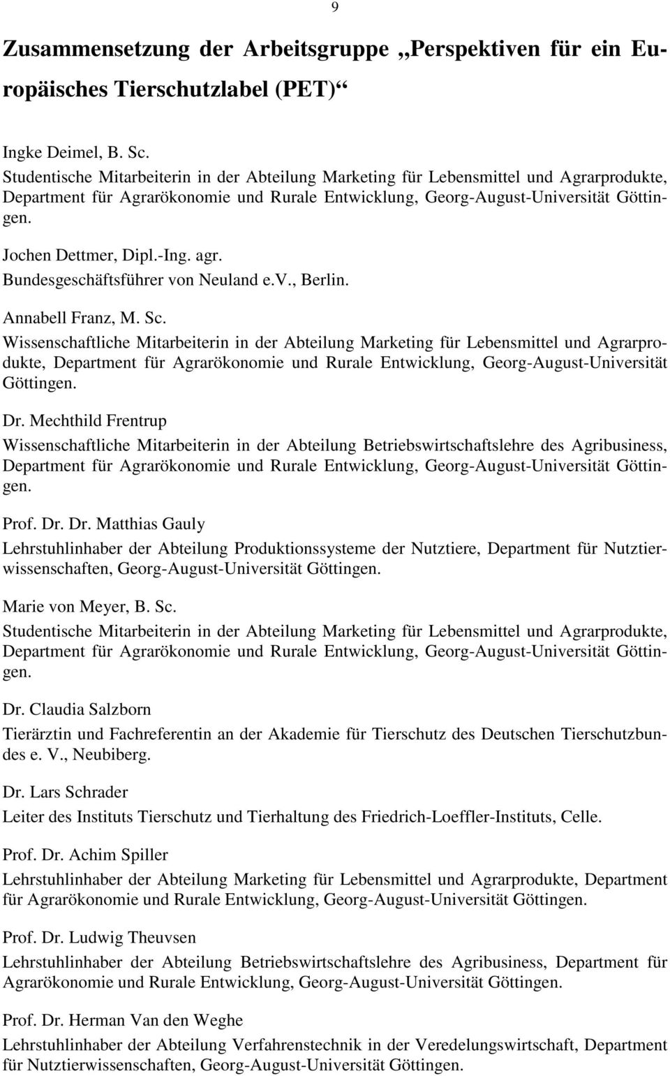 -Ing. agr. Bundesgeschäftsführer von Neuland e.v., Berlin. Annabell Franz, M. Sc.